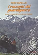 I racconti del guardaparco. Uomini e animali del parco del Gran Paradiso libro