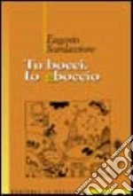 Tu bocci. Io sboccio. Una vita realizzata nonostante le bocciature della scuola