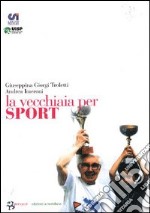 La vecchiaia per sport