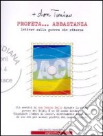 Profeta... abbastanza. Lettere sulla guerra che ritorna. Con CD Audio libro