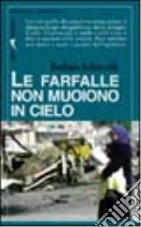 Le farfalle non muoiono in cielo libro