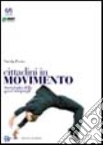 Cittadini in movimento. Sociologia dello sport nonprofit libro