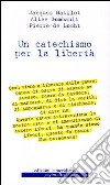 Un catechismo per la libertà libro