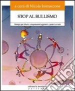 Stop al bullismo. Strategie per ridurre i comportamenti aggressivi e passivi a scuola. Con DVD libro