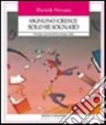 Ognuno cresce solo se sognato. Antologia essenziale della pedagogia critica libro