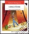 L'educattore. Manuale di formazione teatrale per educatori libro
