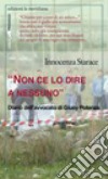 «Non ce lo dire a nessuno». Diario dell'avvocato di Giusy Potenza libro