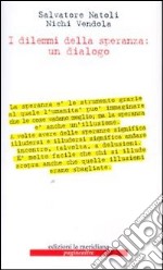 I dilemmi della speranza: un dialogo libro