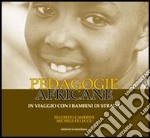 Pedagogie africane. In viaggio con i bambini di strada