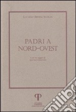 Padri a nord-ovest libro