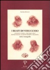 I beati di Verucchio. Giovanni Gueruli, Gregorio Celli, Bionda Foschi, Galeotto Roberto Malatesta: storia e iconografia libro