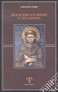 Francesco d'Assisi e l'eucarestia