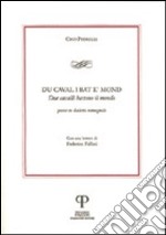 Du caval i bat e' mond-Due cavalli battono il mondo libro