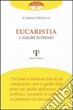 Eucaristia. L'amore estremo libro