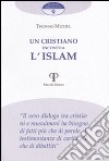 Un cristiano incontra l'Islam libro