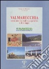 Valmarecchia. Cento anni di credito cooperativo e di sviluppo libro