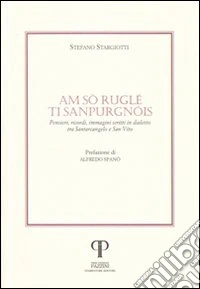 Am sò ruglé ti sanpurgnòis. Pensieri, ricordi, immagini e scritti in dialetto tra Santarcangelo e San Vito libro