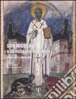 San Nicola e la reliquia di Rimini. Storia, arte e spiritualità libro