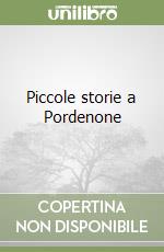 Piccole storie a Pordenone