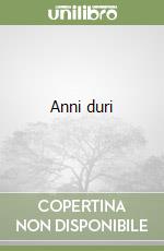 Anni duri libro