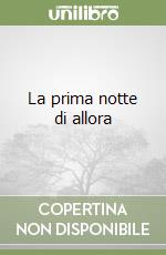 La prima notte di allora