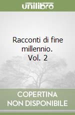 Racconti di fine millennio. Vol. 2