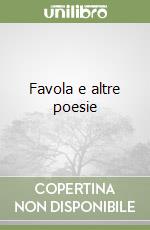 Favola e altre poesie libro