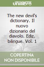 The new devil's dictionary. Il nuovo dizionario del diavolo. Ediz. bilingue. Vol. 1