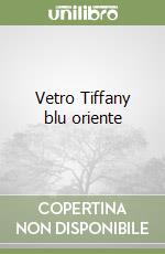 Vetro Tiffany blu oriente
