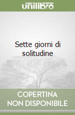 Sette giorni di solitudine libro