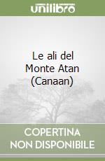 Le ali del Monte Atan (Canaan) libro