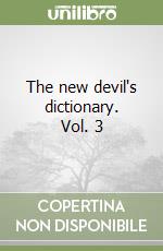 The new devil's dictionary. Vol. 3 libro