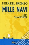 Mille navi. L'età del bronzo. Vol. 1 libro