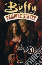 Spike & Dru. Buffy. The vampire slayer libro