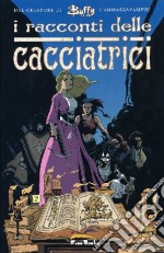 I racconti delle cacciatrici libro