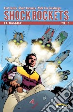 Shock Rockets. Vol. 2: La nascita!