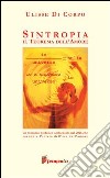 Sintropia. Il teorema dell'amore libro di Di Corpo Ulisse