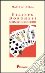 Filippo Borghesi nonsolosbirro libro