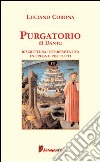 Purgatorio. Riscrittura interpretativa in prosa e per tutti libro di Alighieri Dante Corona L. (cur.)