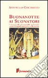 Buonanotte ai suonatori. Processo alla società dello spettacolo contro il degrado qualitativo della musica libro