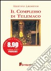 Il complesso di Telemaco libro di Légovich Cristina