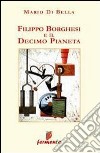 Filippo Borghesi e il decimo pianeta libro di Di Bella Mario