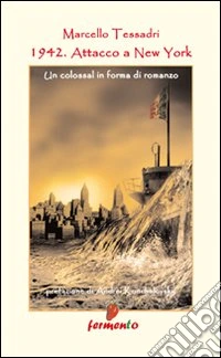1942. Attacco a New York libro