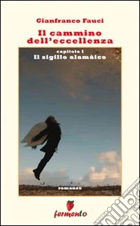 Il Cammino dell'eccellenza. Il sigillo alamaico libro