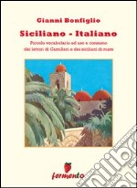 Siciliano-italiano. Piccolo vocabolario ad uso e consumo del lettori di Camilleri e dei siciliani di mare