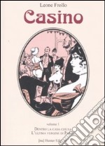 Casino. Vol. 1: Dentro la casa chiusa-L'ultima vergine di Parigi libro