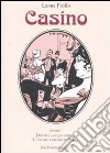 Casino. Vol. 1: Dentro la casa chiusa-L'ultima vergine di Parigi libro di Frollo Leone Ventura Rubino