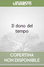 Il dono del tempo libro