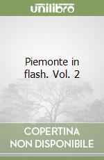 Piemonte in flash. Vol. 2