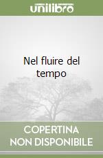 Nel fluire del tempo libro